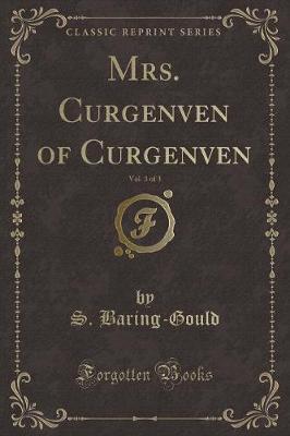 Book cover for Mrs. Curgenven of Curgenven, Vol. 3 of 3 (Classic Reprint)