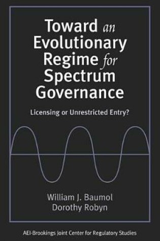 Cover of Toward an Evolutionary Regime for Spectrum Governance