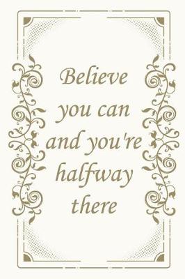 Book cover for Believe You Can and You're Halfway There