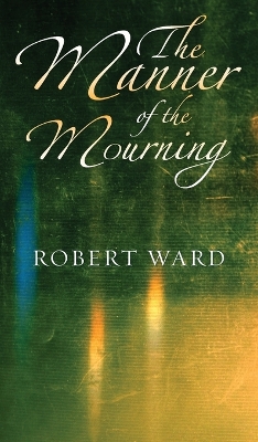 Book cover for The Manner of the Mourning