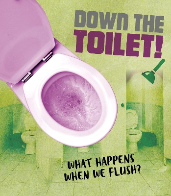 Book cover for Down the Toilet!