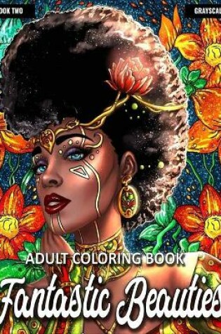 Cover of Adult Coloring Book - Fantastic Beauties Book