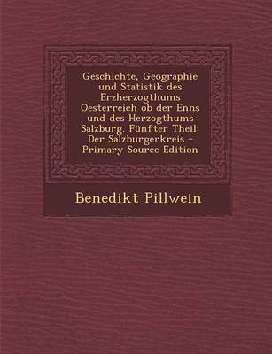 Book cover for Geschichte, Geographie Und Statistik Des Erzherzogthums Oesterreich OB Der Enns Und Des Herzogthums Salzburg. Funfter Theil