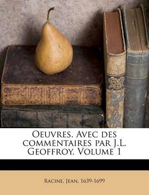 Book cover for Oeuvres. Avec des commentaires par J.L. Geoffroy. Volume 1