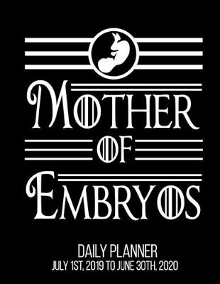 Book cover for Mother Of Embryos Daily Planner July 1st, 2019 To June 30th, 2020