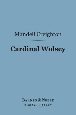 Book cover for Cardinal Wolsey (Barnes & Noble Digital Library)
