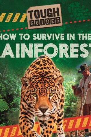 Cover of Tough Guides: How to Survive in the Rainforest