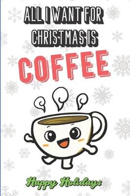 Book cover for All I Want For Christmas Is A Coffee