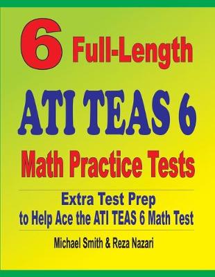 Book cover for 6 Full-Length ATI TEAS 6 Math Practice Tests