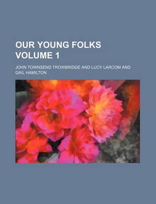 Book cover for Our Young Folks Volume 1