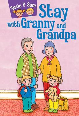 Book cover for Susie and Sam Stay with Granny and Grandpa