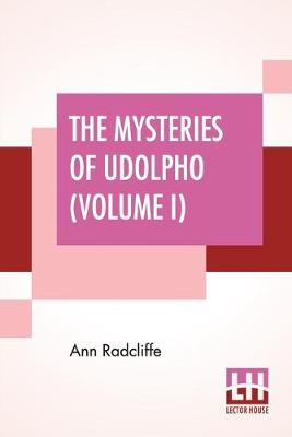 Book cover for The Mysteries Of Udolpho (Volume I)