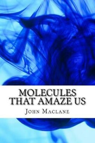 Cover of Molecules That Amaze Us