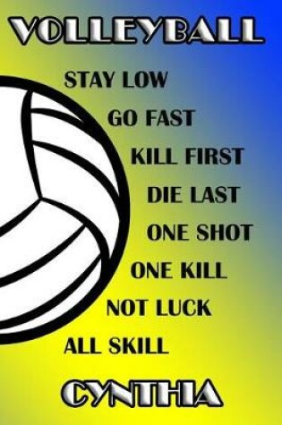 Cover of Volleyball Stay Low Go Fast Kill First Die Last One Shot One Kill Not Luck All Skill Cynthia