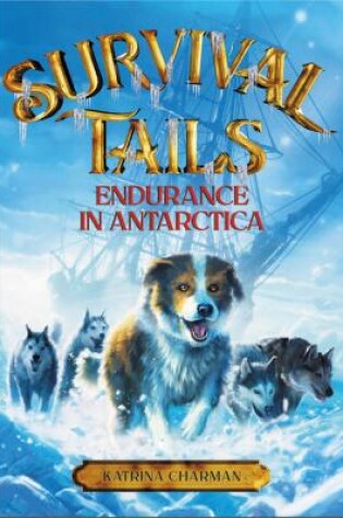 Cover of Survival Tails: Endurance in Antarctica