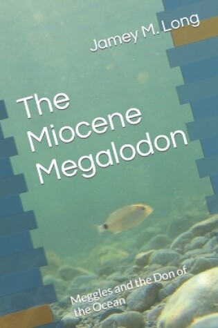 Cover of The Miocene Megalodon