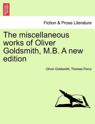 Book cover for The Miscellaneous Works of Oliver Goldsmith, M.B. a New Edition. Volume III