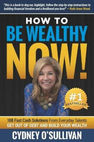 Cover of How To Be Wealthy NOW!