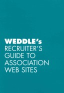 Book cover for Weddle's Recruiter's Guide to Association Web Sites