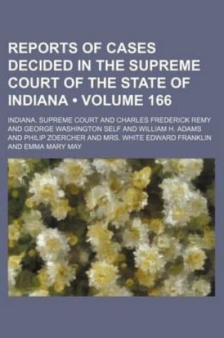 Cover of Reports of Cases Decided in the Supreme Court of the State of Indiana (Volume 166)