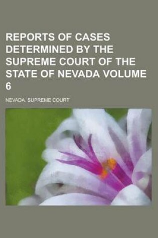 Cover of Reports of Cases Determined by the Supreme Court of the State of Nevada Volume 6