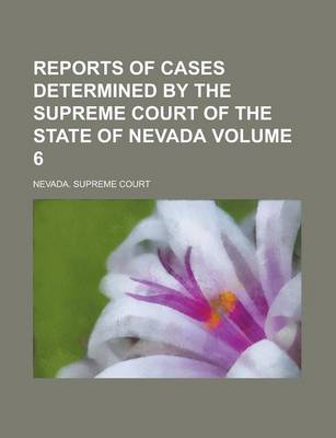 Book cover for Reports of Cases Determined by the Supreme Court of the State of Nevada Volume 6