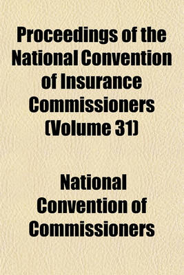 Book cover for Proceedings of the National Convention of Insurance Commissioners Volume 31