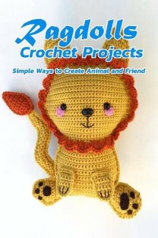 Cover of Ragdolls Crochet Projects