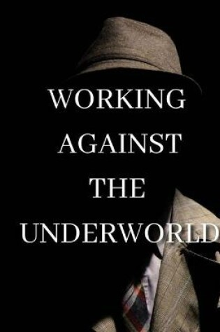 Cover of Working Against the Underworld