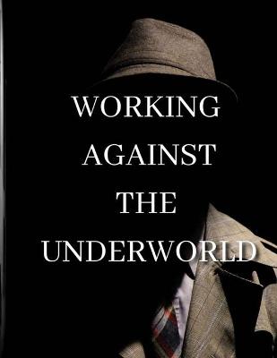 Book cover for Working Against the Underworld