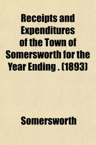 Cover of Receipts and Expenditures of the Town of Somersworth for the Year Ending . (1893)