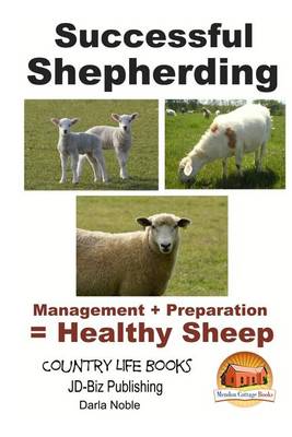 Book cover for Successful Shepherding - Management + Preparation = Healthy Sheep