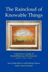 Book cover for The Raincloud of Knowable Things: A Practical Guide to Transpersonal Psychology