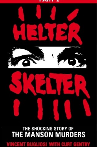 Cover of Helter Skelter: Part One of the Shocking Manson Murders