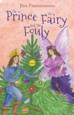 Book cover for The Prince, The Fairy and The Fouly