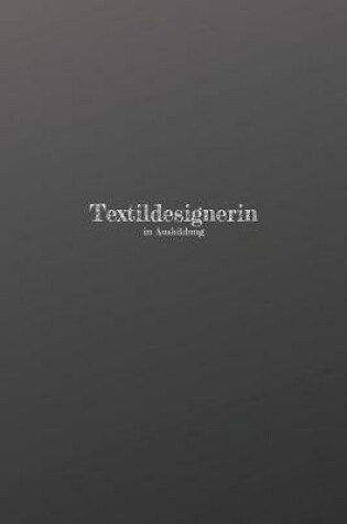 Cover of Textildesignerin in Ausbildung