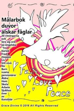 Cover of Målarbok duvor älskar fåglar 20 ritningarna och lära sig ord på engelska "Tro Kärlek Fred Hoppas Liv" lätt nivå för Barn vuxna pensionärer Äldre Hem Skola Arbete Sjukhus över av Konstnär Grace Divine