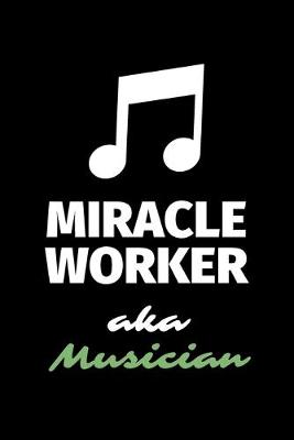 Book cover for Miracle Worker Aka Musician