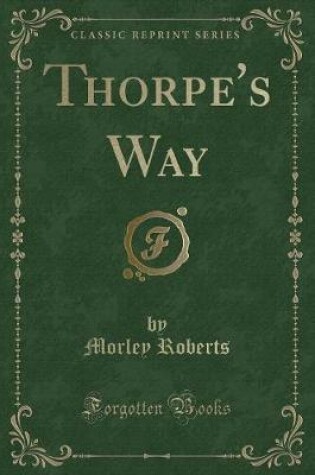 Cover of Thorpe's Way (Classic Reprint)