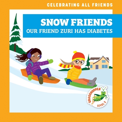 Book cover for Snow Friends: Our Friend Zuri Has Diabetes