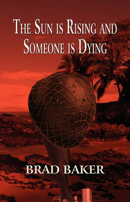 Book cover for The Sun Is Rising and Someone Is Dying