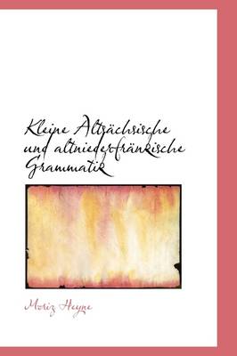 Book cover for Kleine Alts Chsische Und Altniederfr Nkische Grammatik