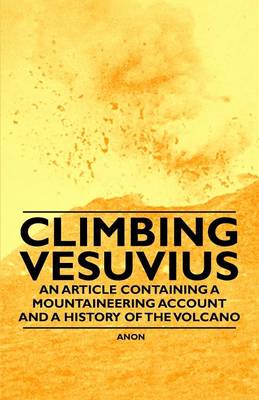 Book cover for Climbing Vesuvius - An Article Containing a Mountaineering Account and a History of the Volcano