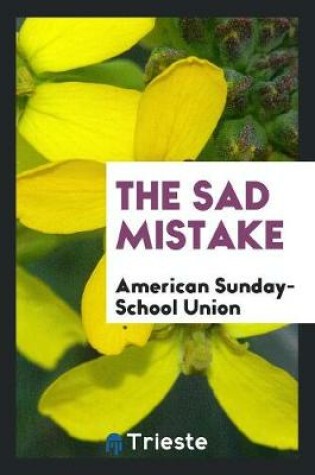 Cover of The Sad Mistake