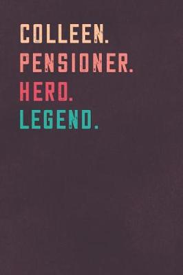 Book cover for Colleen. Pensioner. Hero. Legend.