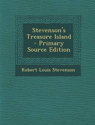 Book cover for Stevenson's Treasure Island - Primary Source Edition