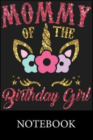 Cover of Mommy of The Birthday Girl Notebook