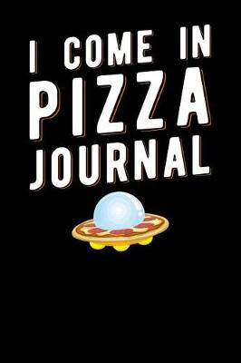 Book cover for I Come In Pizza Journal