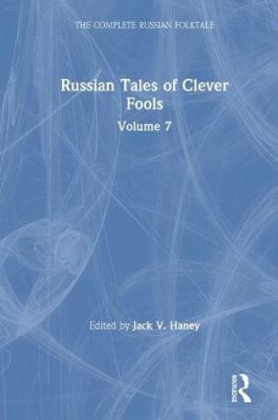 Cover of Russian Tales of Clever Fools: Complete Russian Folktale: v. 7