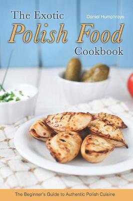 Book cover for The Exotic Polish Food Cookbook